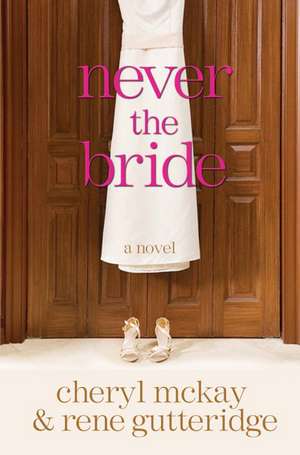 Never the Bride de Rene Gutteridge