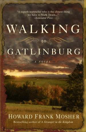 Walking to Gatlinburg de Howard Frank Mosher