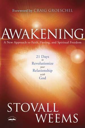 Awakening: A New Approach to Faith, Fasting, and Spiritual Freedom de Stovall Weems