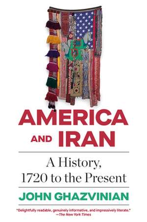 America and Iran de John Ghazvinian