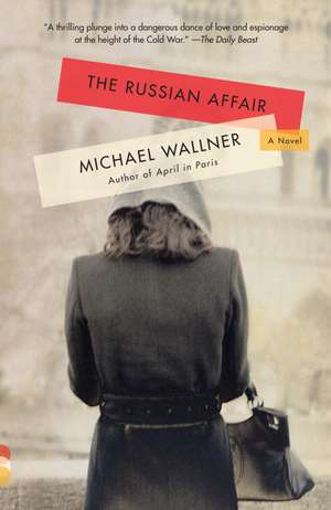 The Russian Affair: A True Story de Michael Wallner