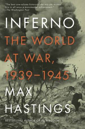 Inferno: The World at War, 1939-1945 de Max Hastings