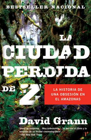 La Ciudad Perdida de Z = The Lost City of Z: A Parody de David Grann