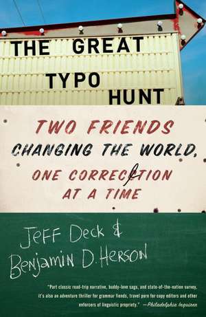 The Great Typo Hunt: Two Friends Changing the World, One Correction at a Time de Jeff Deck