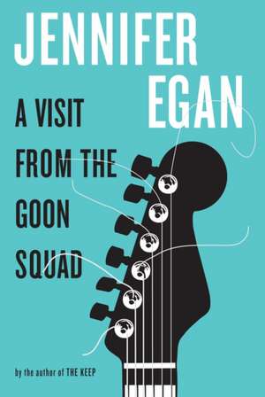 A Visit from the Goon Squad de Jennifer Egan