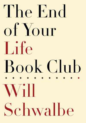 The End of Your Life Book Club de Will Schwalbe