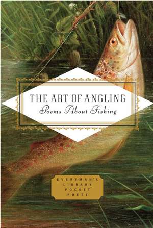 The Art of Angling: Poems about Fishing de Henry Hughes