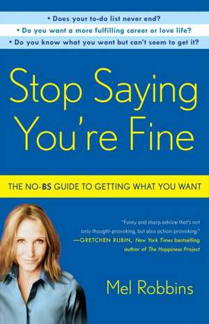 Stop Saying You're Fine de Mel Robbins