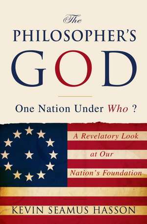 Believers, Thinkers, and Founders: How We Came to Be One Nation Under God de Kevin Seamus Hasson