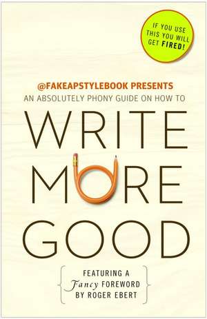 Write More Good: An Absolutely Phony Guide de Bureau Chiefs