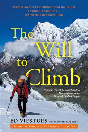 The Will to Climb: Obsession and Commitment and the Quest to Climb Annapurna--The World's Deadliest Peak de Ed Viesturs