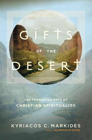 Gifts of the Desert de Kyriacos C. Markides