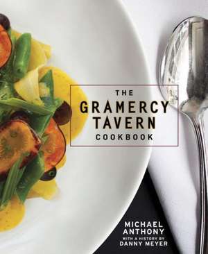 The Gramercy Tavern Cookbook de Michael Anthony