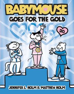 Babymouse Goes for the Gold de Jennifer L. Holm