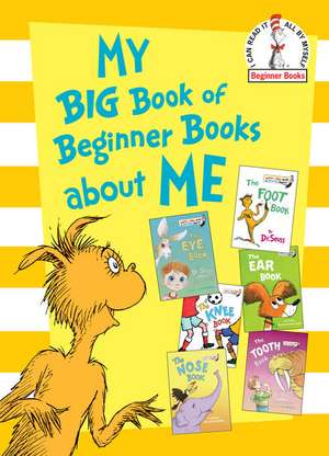 My Big Book of Beginner Books about Me de Dr. Seuss