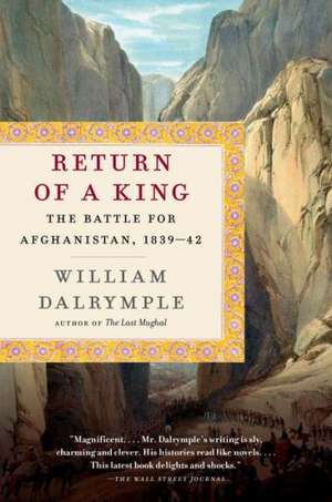 Return of a King: The Battle for Afghanistan, 1839-42 de William Dalrymple