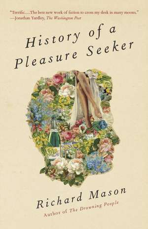 History of a Pleasure Seeker de Richard Mason