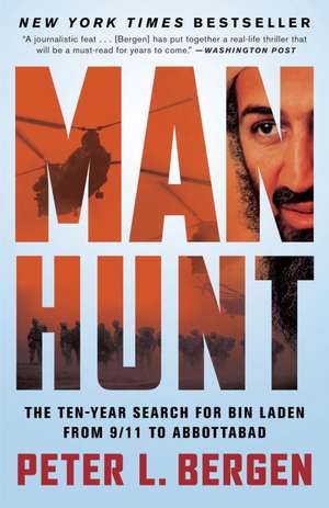 Manhunt: The Ten-Year Search for Bin Laden from 9/11 to Abbottabad de Peter L. Bergen