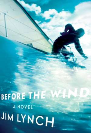 Before the Wind de Jim Lynch