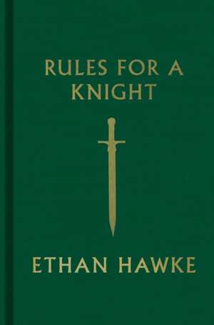 Rules for a Knight de Ethan Hawke