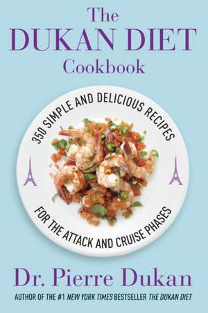 The Dukan Diet Cookbook: The Essential Companion to the Dukan Diet de Pierre Dukan