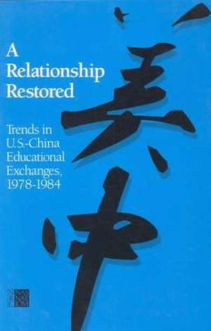 A Relationship Restored de The Committee on Scholarly Communication with the People's Republic of China