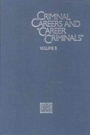 Criminal Careers and Career Criminals, de National Research Council