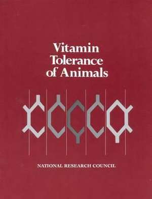 Vitamin Tolerance of Animals de National Research Council