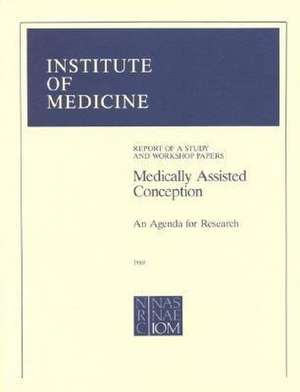 Medically Assisted Conception de Institute of Medicine and National Research Council