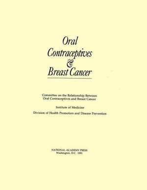 Oral Contraceptives and Breast Cancer de Institute Of Medicine