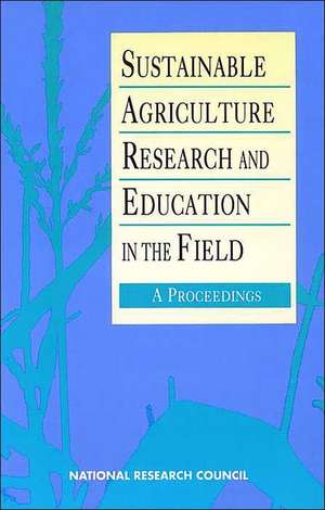 Sustainable Agriculture Research and Education in the Field de National Research Council