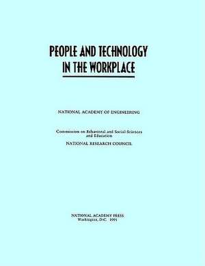 People and Technology in the Workplace de National Research Council