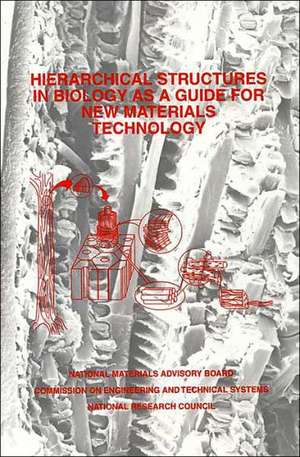 Hierarchical Structures in Biology as a Guide for New Materials Technology de National Research Council