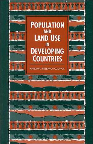 Population and Land Use in Developing Countries: Report of a Workshop de Committee on Population