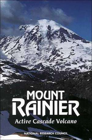 Mount Rainier: Active Cascade Volcano de National Research Council