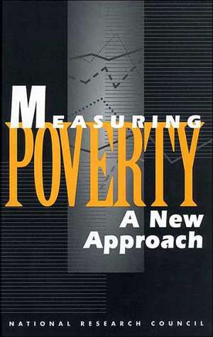 Measuring Poverty: A New Approach de Panel On Pove National Research Council