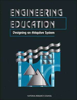 Engineering Education: Designing an Adaptive System de Board on Engineering Education