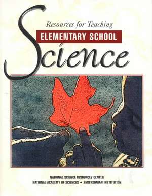 Resources for Teaching Elementary School Science de National Science Resources Center