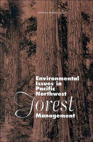 Environmental Issues in Pacific Northwest Forest Management de National Research Council