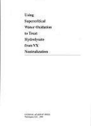 Using Supercritical Water Oxidation to Treat Hydrolysate from VX Neutralization de National Research Council
