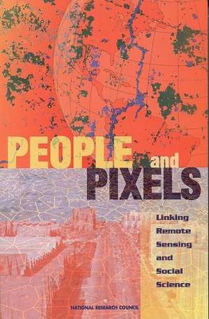 People and Pixels: Linking Remote Sensing and Social Science de National Research Council