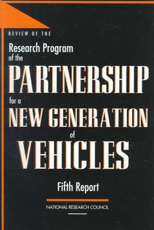 Review of the Research Program of the Partnership for a New Generation of Vehicles: Fifth Report de National Research Council