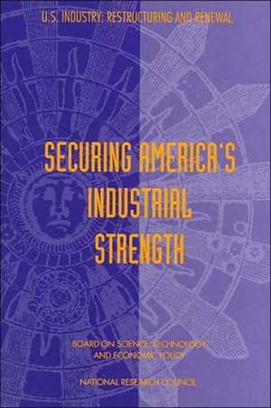 Securing America's Industrial Strength de National Research Council