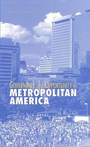 Governance and Opportunity in Metropolitan America de National Research Council