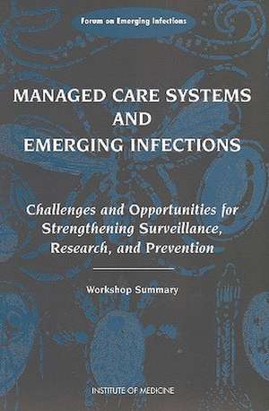 Managed Care Systems and Emerging Infections: Challenges and Opportunities for Strengthening Surveillance, Research, and Prevention, Workshop de Joshua S. Lederberg