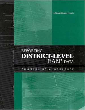 Reporting District-Level Naep Data: Summary of a Workshop de Committee on Naep Reporting Practices In