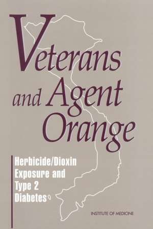 Veterans and Agent Orange de Committee to Review the Evidence Regarding the Link Between Exposure to Agent Orange and Diabetes