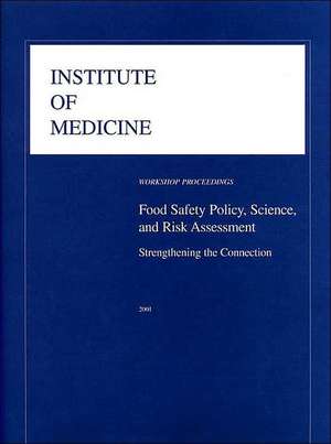 Food Safety Policy, Science, and Risk Assessment de Institute Of Medicine