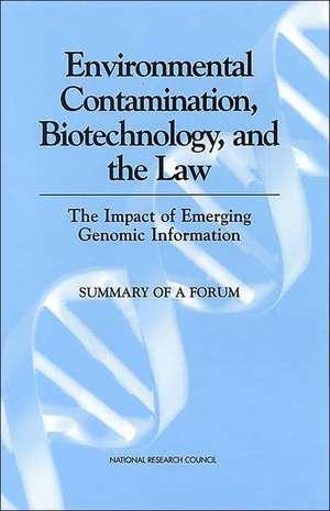 Environmental Contamination, Biotechnology, and the Law de National Research Council