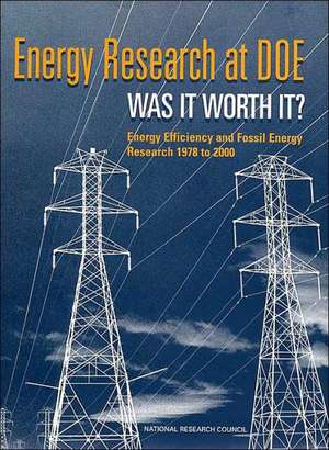 Energy Research at Doe: Was It Worth It? Energy Efficiency and Fossil Energy Research 1978 to 2000 de National Research Council